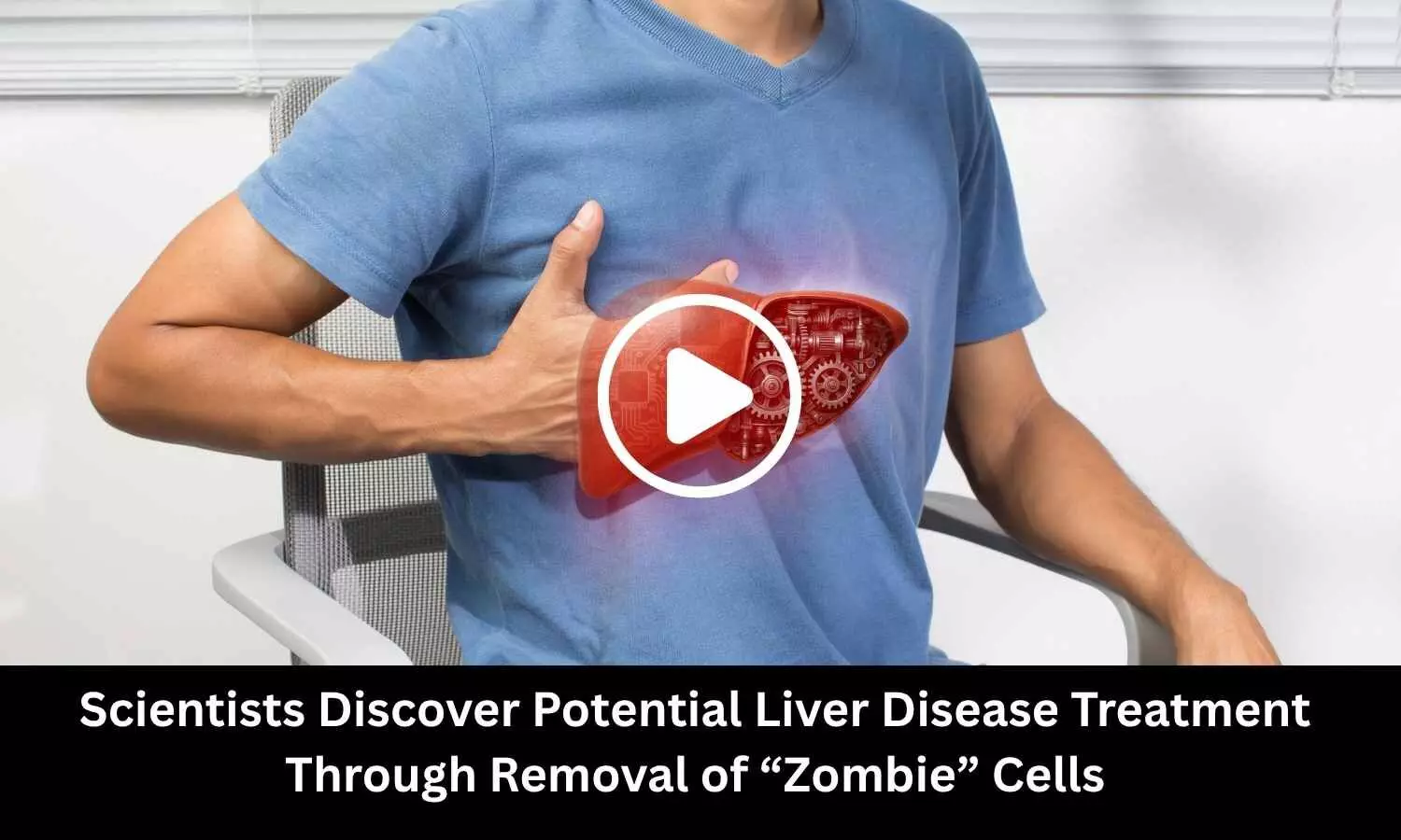 Scientists Discover Potential Liver Disease Treatment Through Removal of Zombie Cells