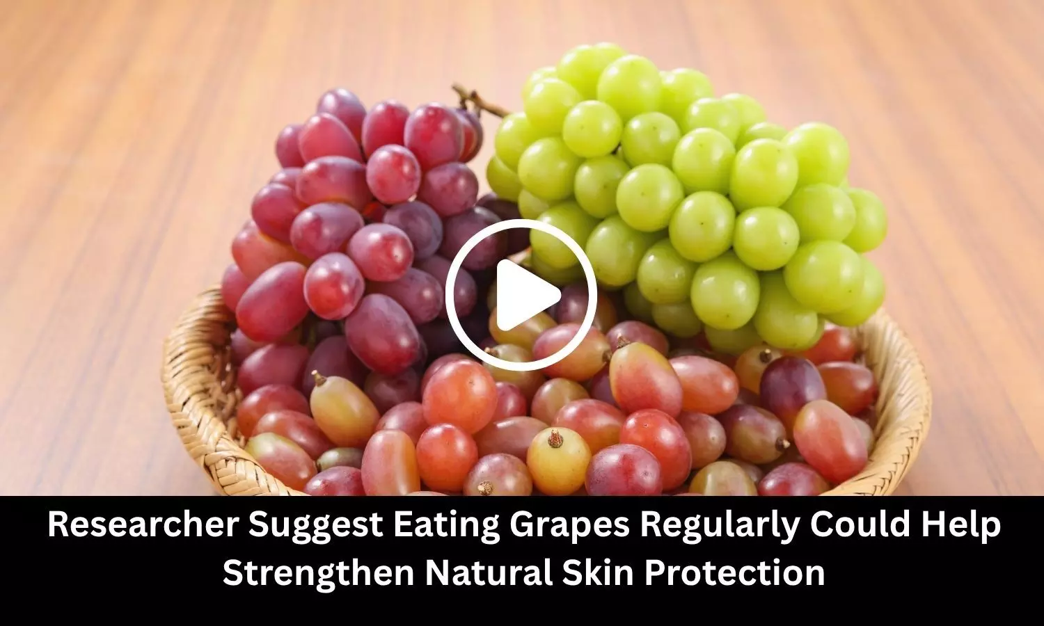 Researcher Suggests Eating Grapes Regularly Could Help Strengthen Natural Skin Protection
