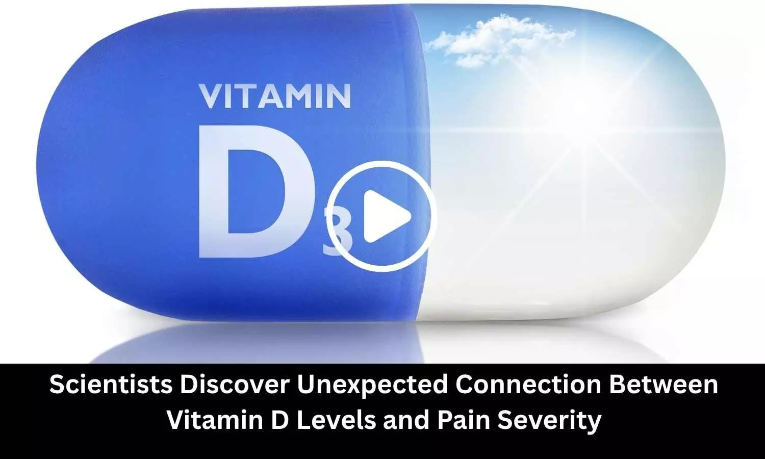 Scientists Discover Unexpected Connection Between Vitamin D Levels and Pain Severity