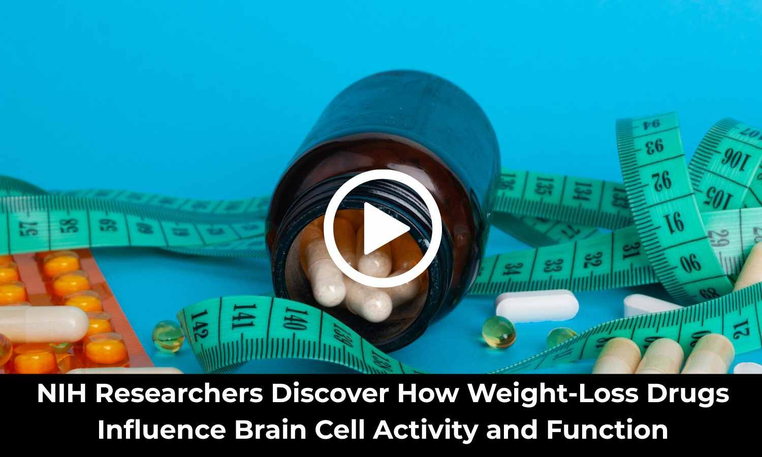 NIH Researchers Discover How Weight-Loss Drugs Influence Brain Cell  Activity and Function