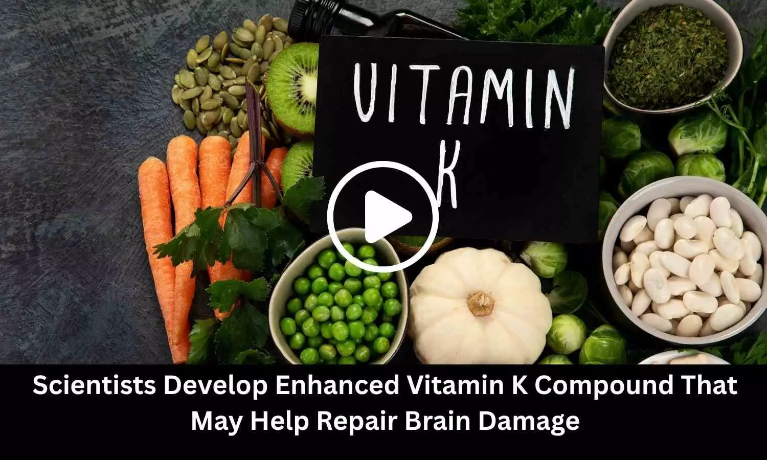 Scientists Develop Enhanced Vitamin K Compound That May Help Repair Brain Damage