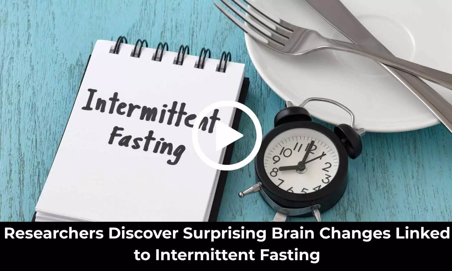 Researchers Discover Surprising Brain Changes Linked to Intermittent Fasting Researchers Discover Surprising Brain Changes Linked to Intermittent Fasting