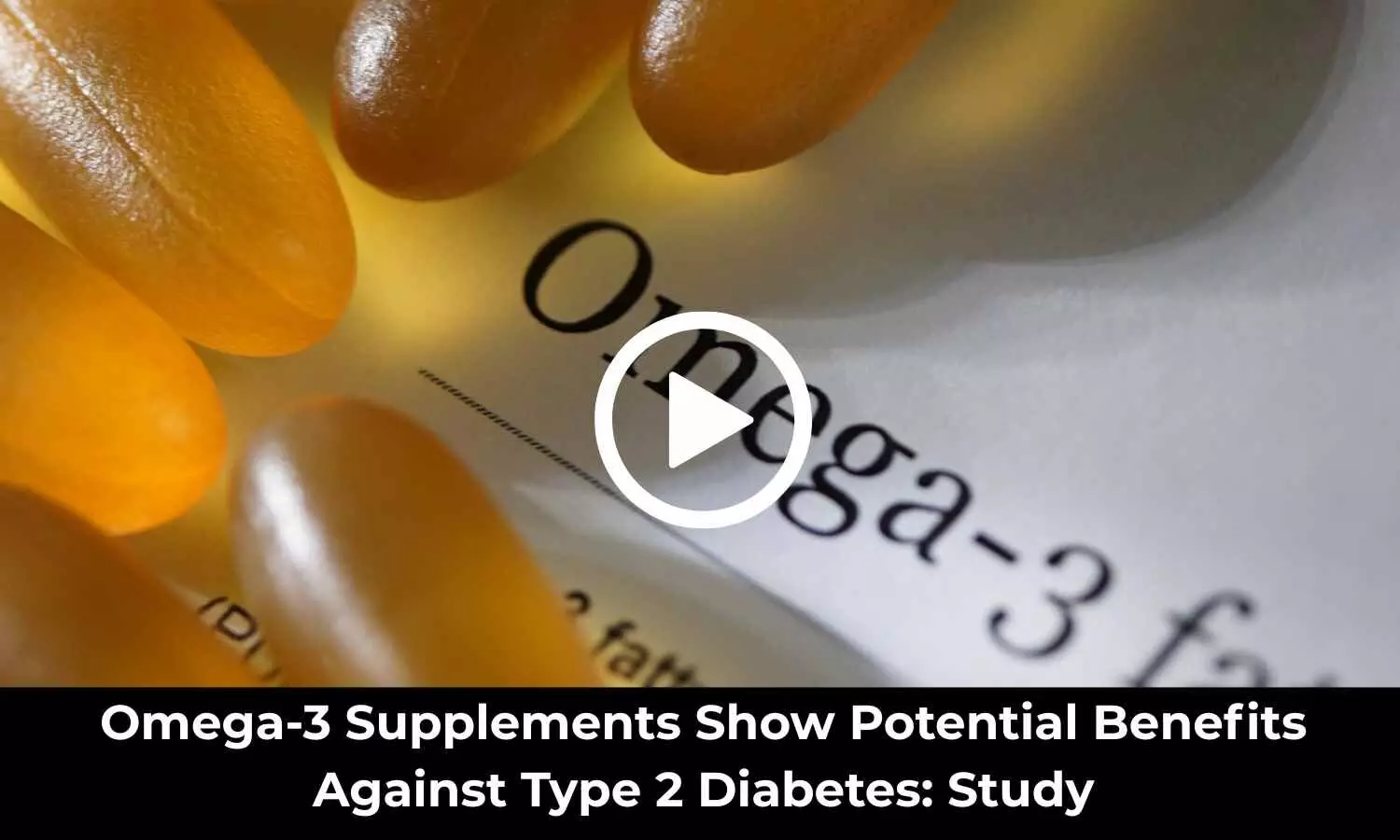 Omega-3 Supplements Show Potential Benefits Against Type 2 Diabetes: Study