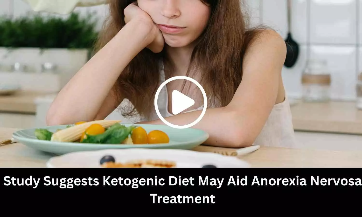 Study Suggests Ketogenic Diet May Aid Anorexia Nervosa Treatment
