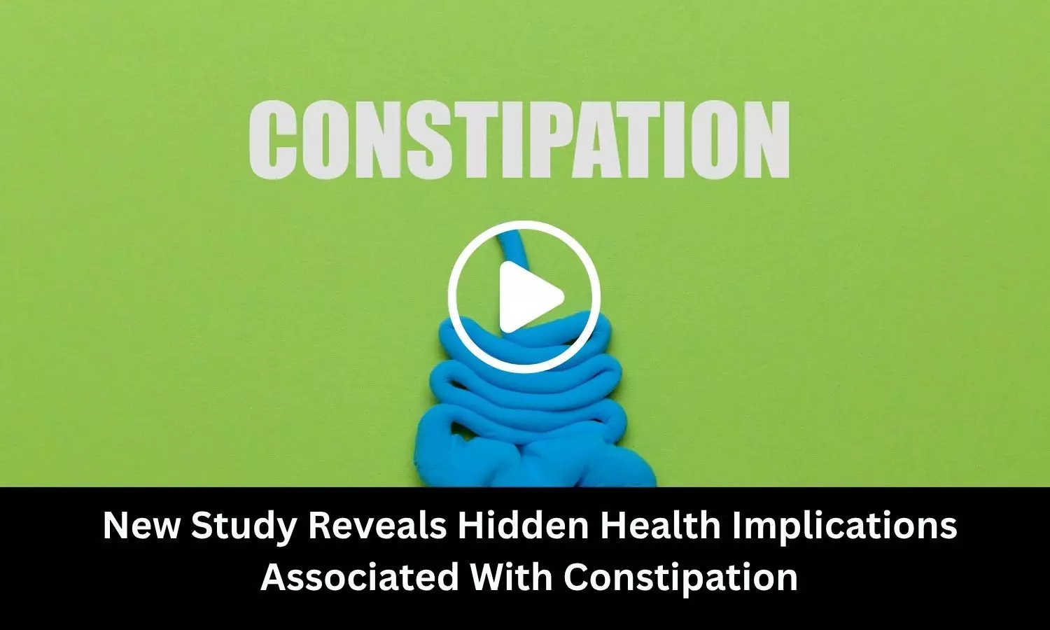 New Study Reveals Hidden Health Implications Associated With Constipation