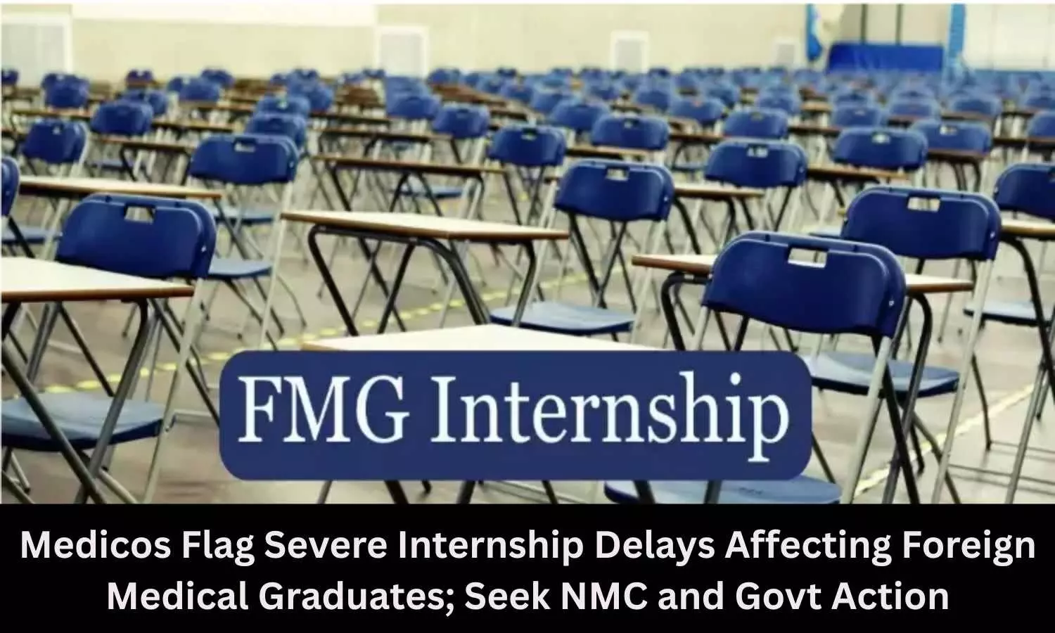 Foreign Medical Graduates Flag Two-Year Internship Delays; Seek NMC and Govt Action Foreign Medical Graduates Flag Two-Year Internship Delays; Seek NMC and Govt Action