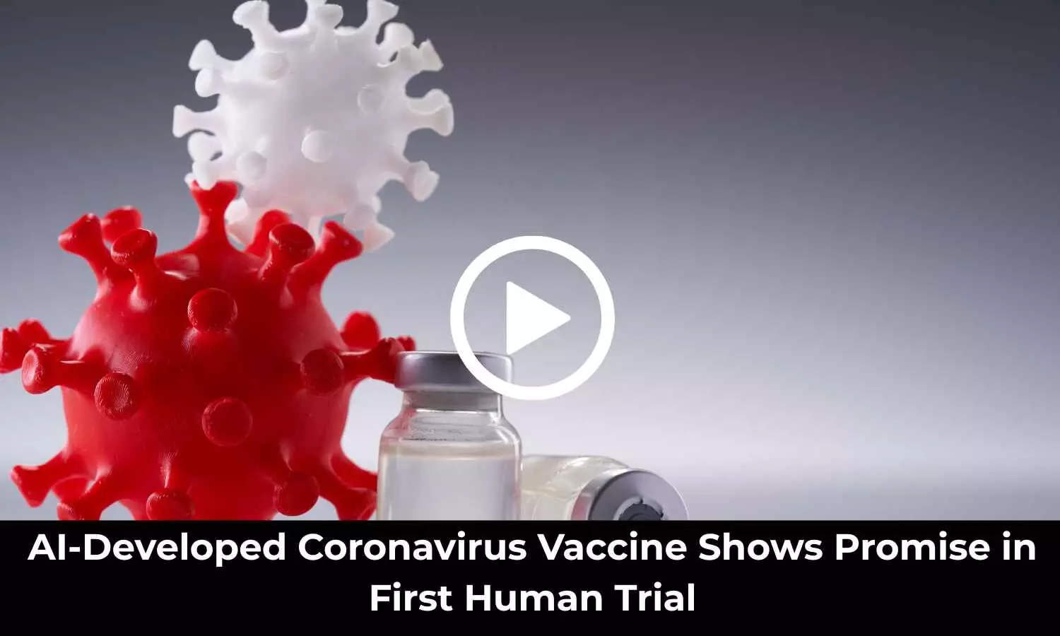 AI-Developed Coronavirus Vaccine Shows Promise in First Human Trial