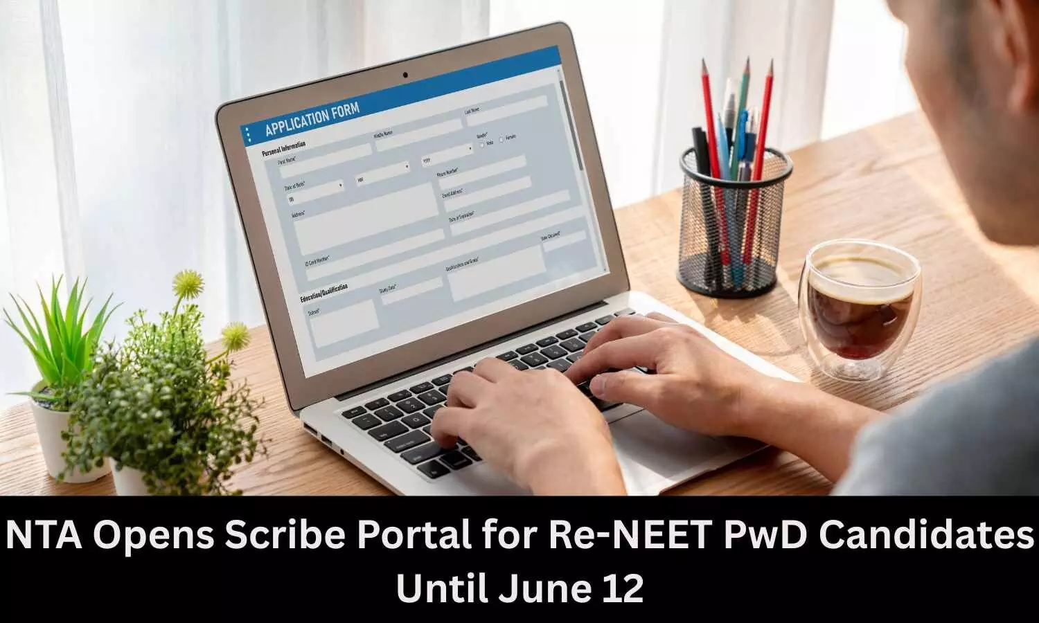 NTA Opens Scribe Registration Portal for PwD Candidates Appearing in Re-NEET