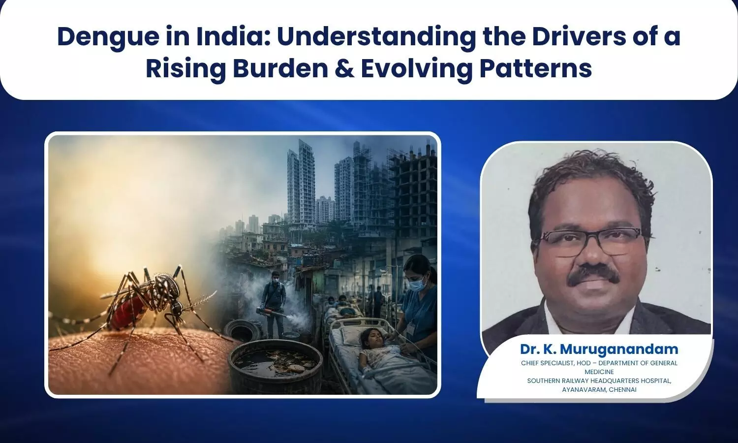 Dengue in India: Understanding the Drivers of a Rising Burden & Evolving Patterns