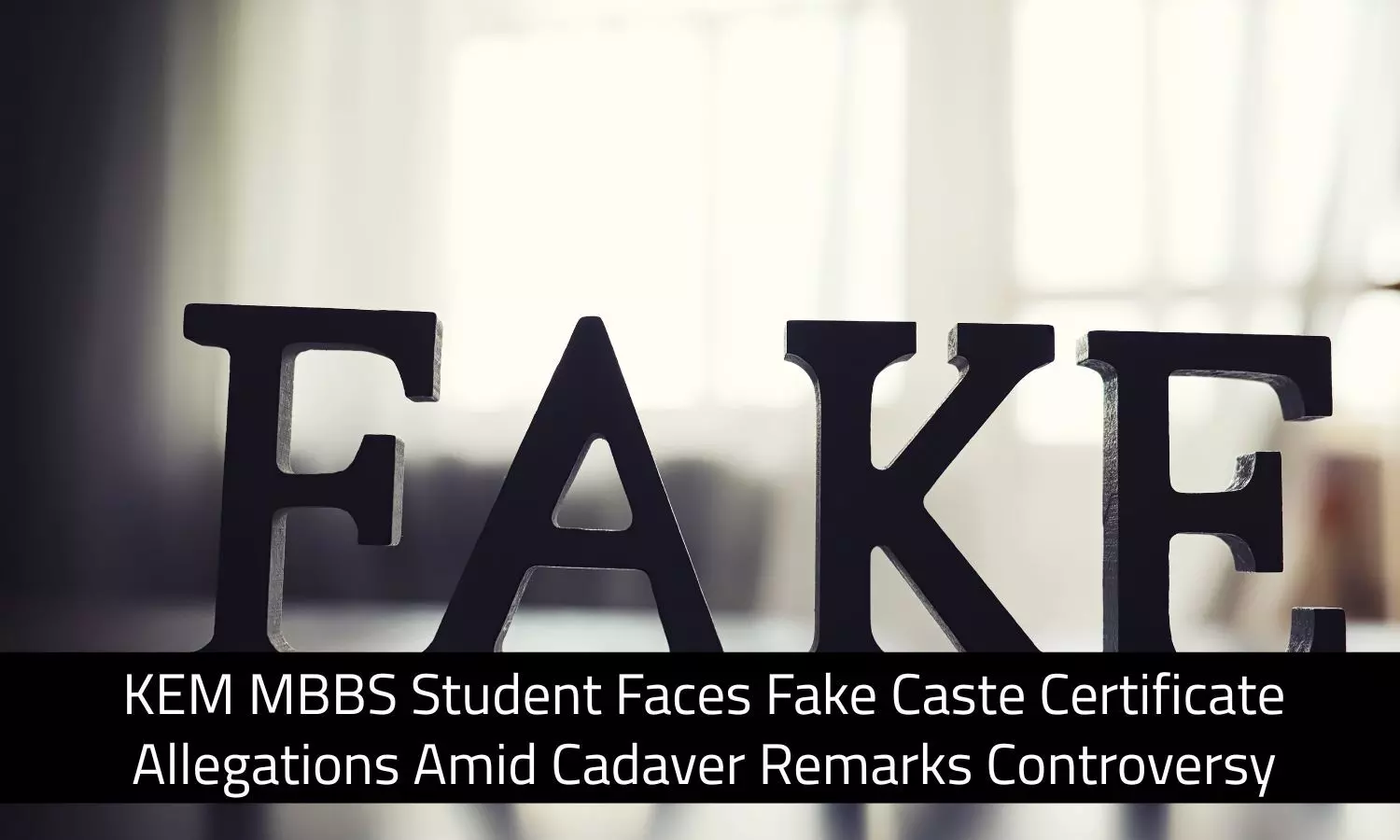 KEM MBBS Student Accused of Using Fake Caste Certificate for Admission Amid Cadaver Remarks Controversy KEM MBBS Student Accused of Using Fake Caste Certificate for Admission Amid Cadaver Remarks Controversy