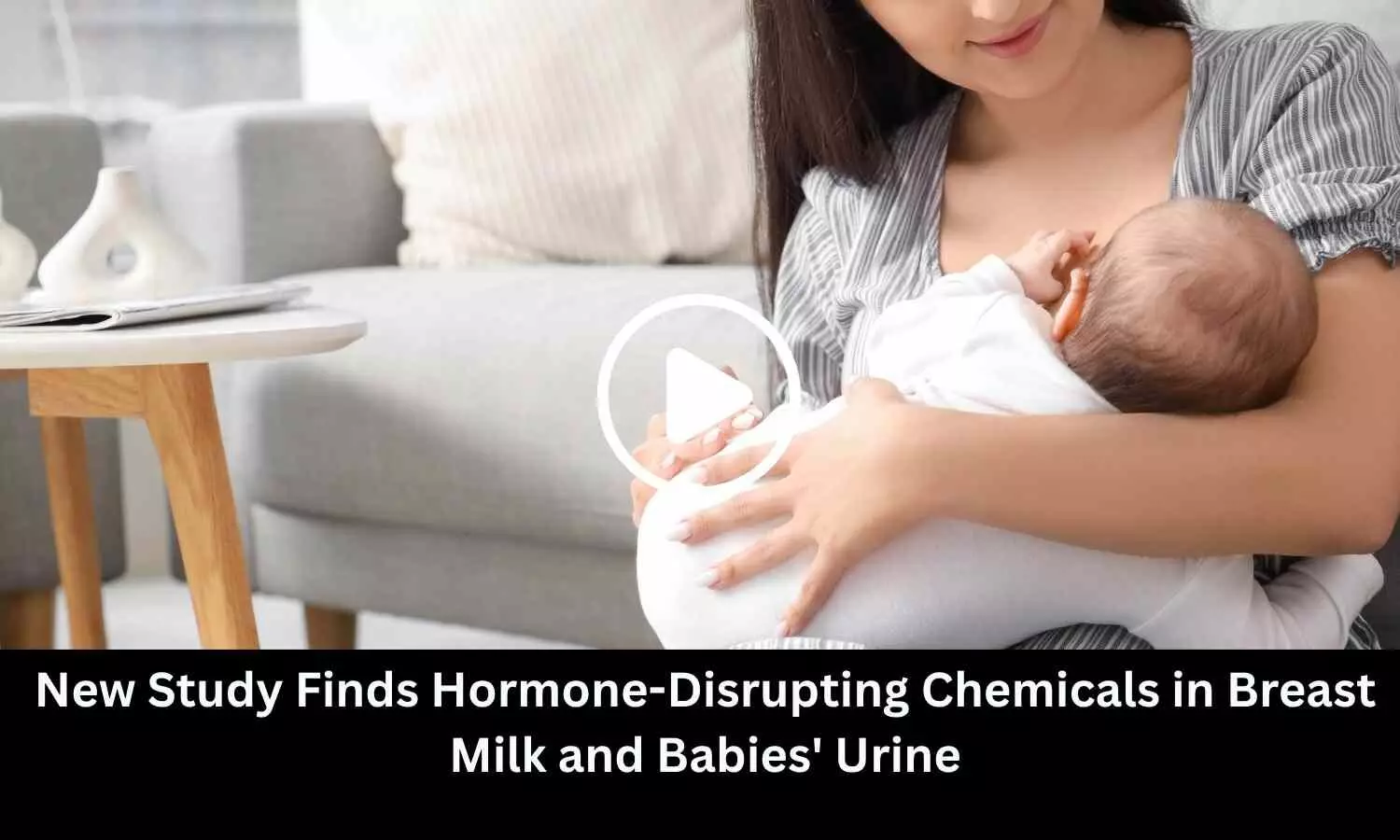 New Study Finds Hormone-Disrupting Chemicals in Breast Milk and Babies Urine New Study Finds Hormone-Disrupting Chemicals in Breast Milk and Babies Urine