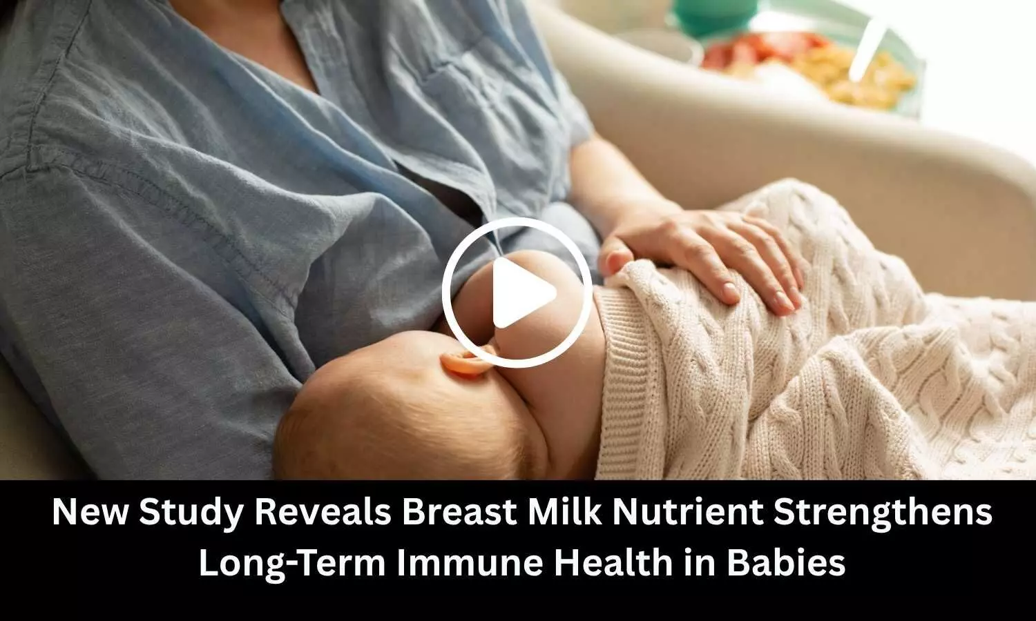 Breast Milk Fat Linked to Long-Term Immune Benefits in Early Life: Study Breast Milk Fat Linked to Long-Term Immune Benefits in Early Life: Study