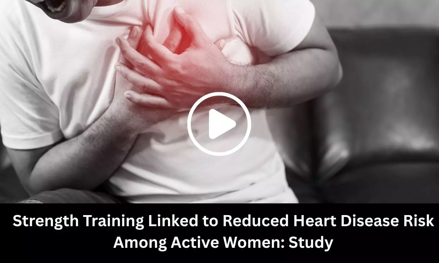 Strength Training Linked to Reduced Heart Disease Risk Among Active Women: Study