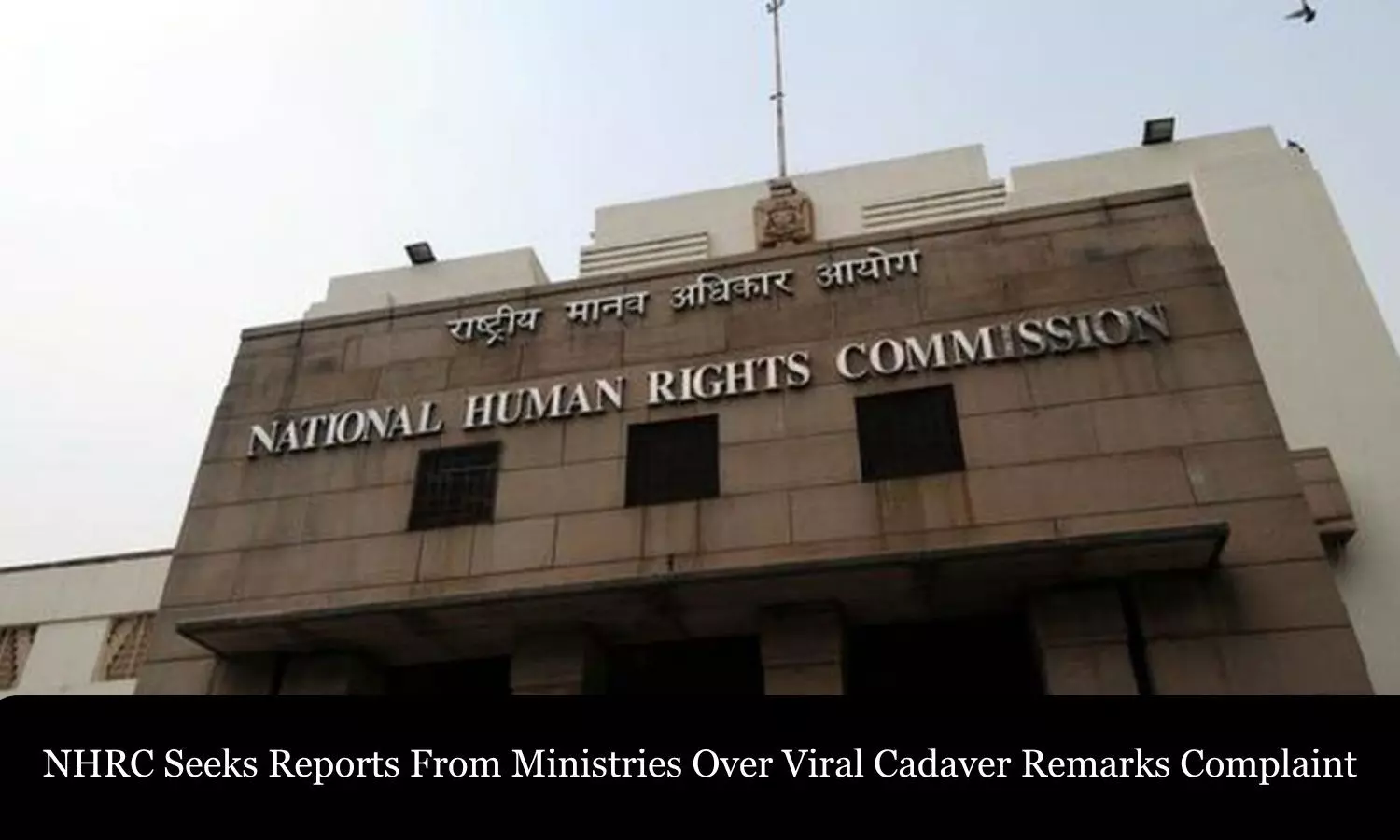 NHRC Seeks Action Taken Report Over Alleged Obscene Cadaver Videos