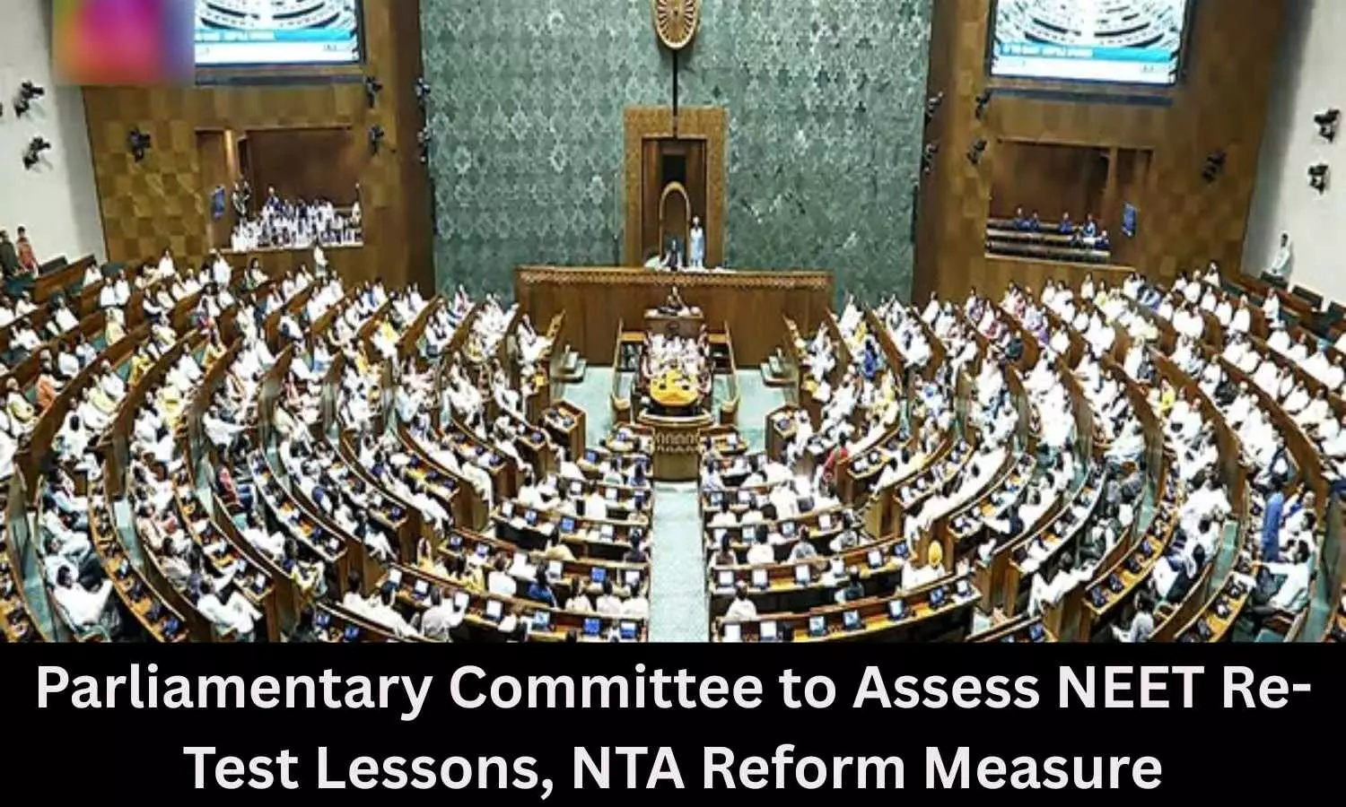 Parliamentary Committee to Assess NEET Re-Test Conduct, NTA Reforms Parliamentary Committee to Assess NEET Re-Test Conduct, NTA Reforms