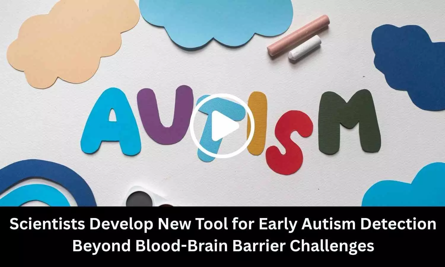 Scientists Develop New Tool for Early Autism Detection Beyond Blood-Brain Barrier Challenges