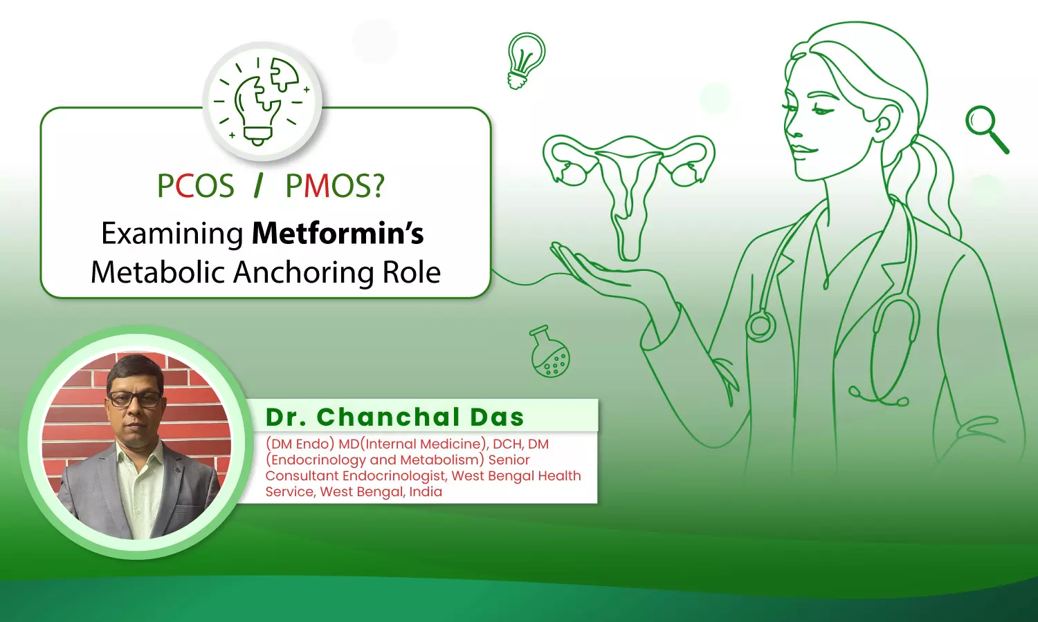 Revisiting PCOS as PMOS: Examining Metformin’s Metabolic Anchoring Role-Dr Chanchal Das