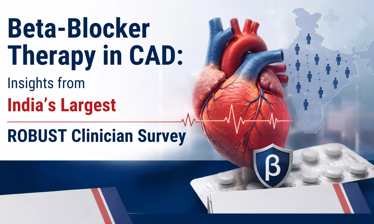 Beta-Blocker Therapy in CAD: Insights from Indias Largest ROBUST Clinician Survey