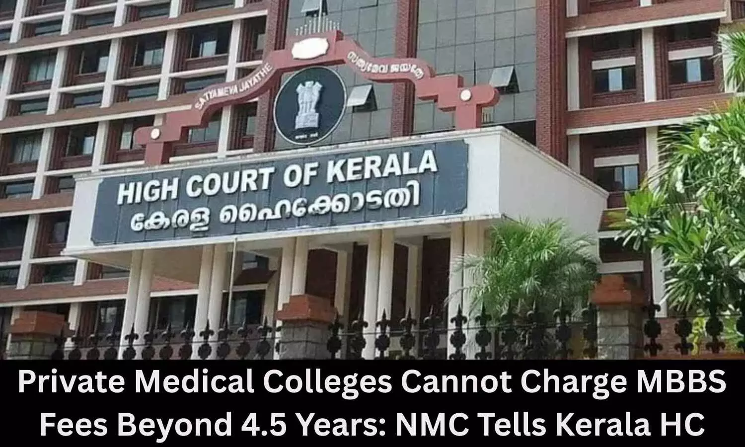 Medical Colleges Cannot Charge MBBS Fees Beyond 4.5 Years, Fee Panel Can Only Fix Fees For Prescribed Duration: NMC Tells Kerala HC