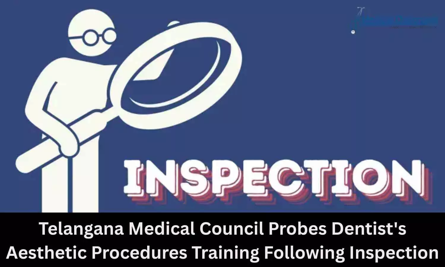 Telangana Medical Council Cracks Down on Unauthorised Aesthetic Training by Dentist Telangana Medical Council Cracks Down on Unauthorised Aesthetic Training by Dentist