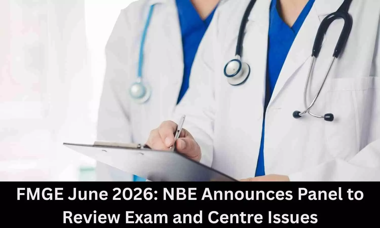 FMGE June 2026: NBE Announces Panel to Review Exam and Centre Issues