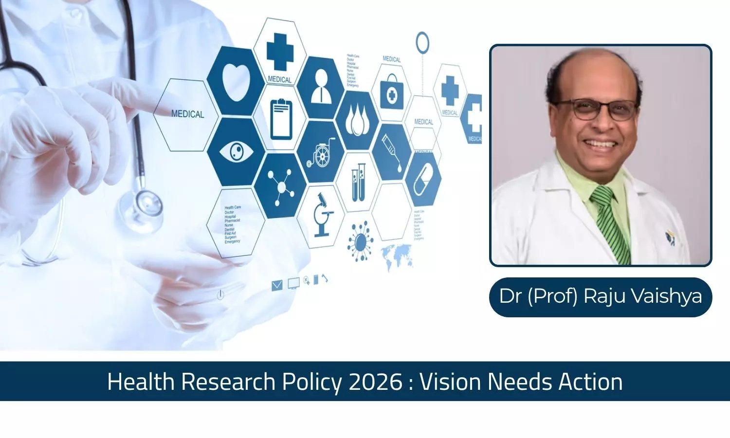 Draft National Health Research Policy 2026: A Progressive Vision That Needs Sharper Implementation - Dr Raju Vaishya
