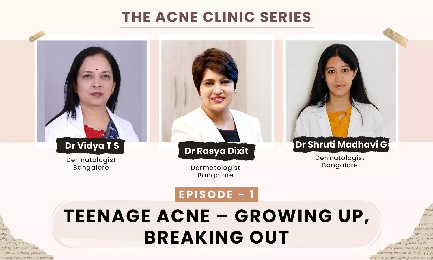 The Acne Clinic Series Episode 1- Teenage Acne ft Dr Vidya T S, Dr Rasya Dixit, Dr Shruthi Madhavi G