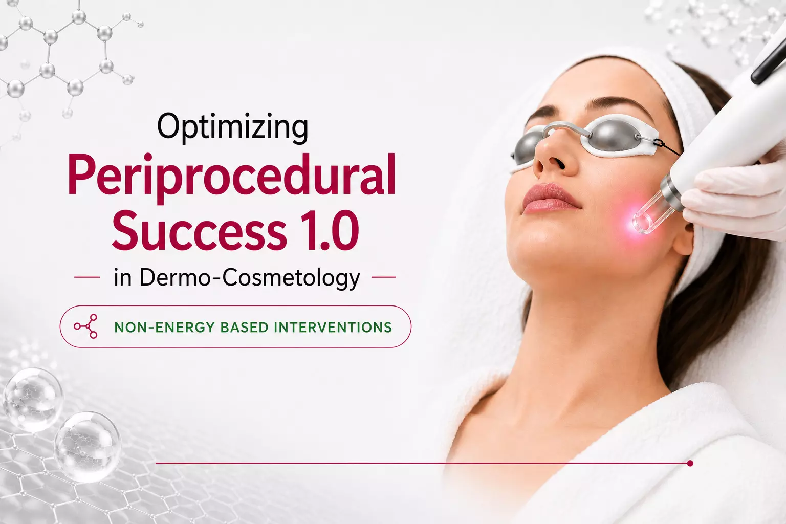 Optimizing Periprocedural Success 1.0 in Dermo-Cosmetology: Non-Energy Based Interventions- Dr Sugandhan Selvendran