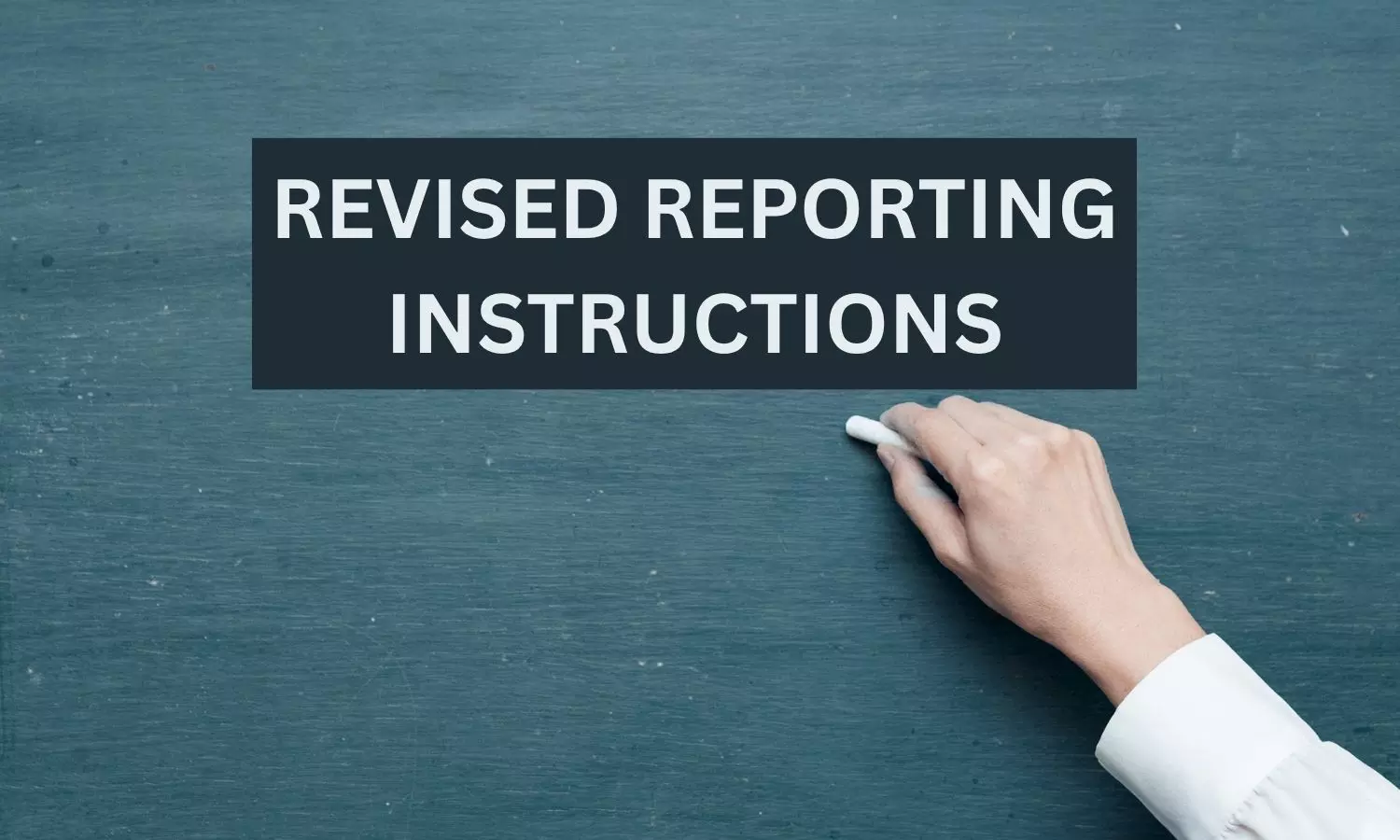 Revised Reporting Instructions.