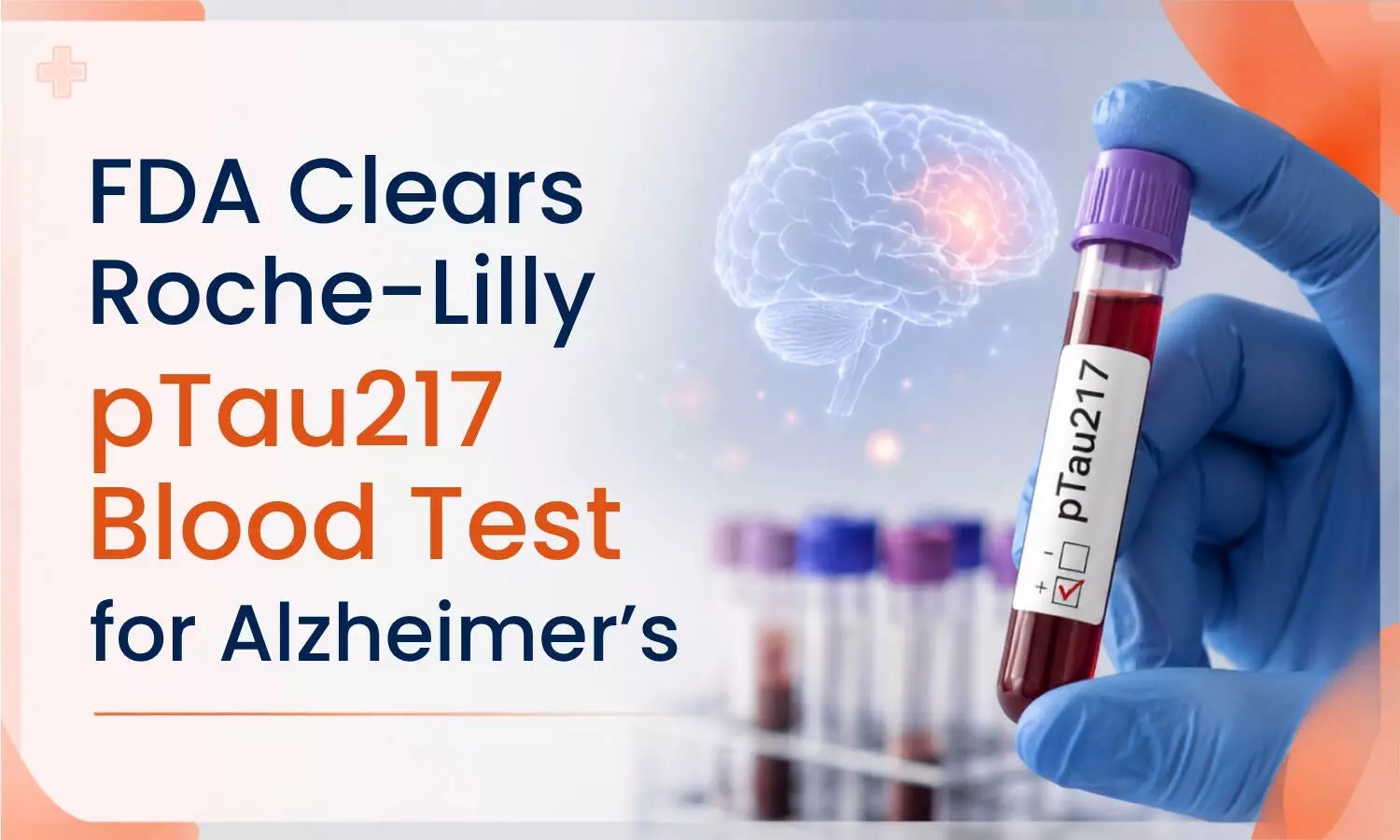 US FDA clears Roches Elecsys pTau217 blood test, developed in collaboration with Lilly, to aid identification of amyloid pathology associated with Alzheimers disease US FDA clears Roches Elecsys pTau217 blood test, developed in collaboration with Lilly, to aid identification of amyloid pathology associated with Alzheimers disease