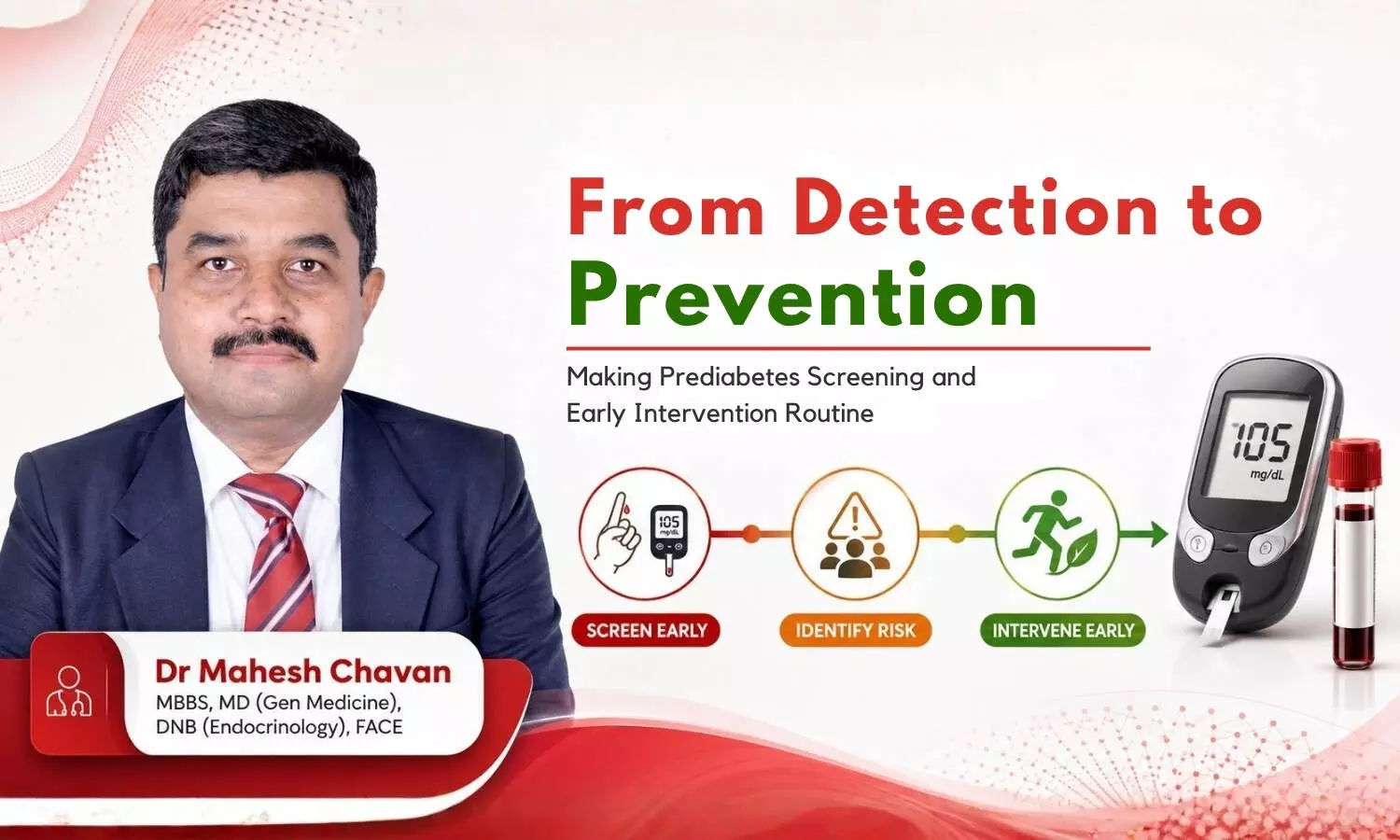 From Detection to Prevention: Making Prediabetes Screening and Early Intervention Routine. - Dr Mahesh Chavan