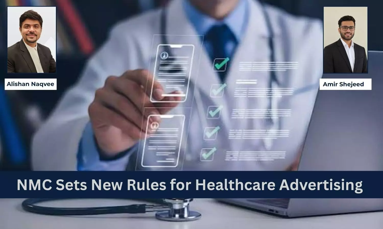 NMC Introduces New Ethical Rules for Healthcare Advertising: Compliance and Enforcement Challenges for Hospitals in India