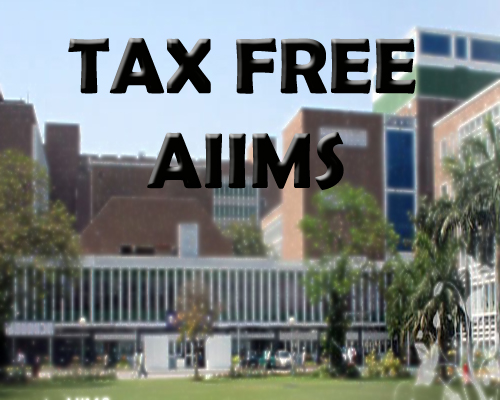 Fund donation to AIIMS made tax free