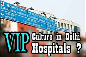 New Delhi : Safdarjung Hospital withdraws controversial order of VVIP treatment