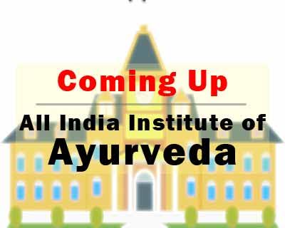 AIIMS like institute for Ayurveda to Come up at Delhi