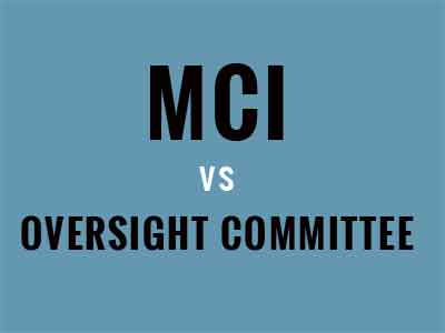 MCI VS OC : Oversight Committee slams MCI for not conducting inspection of medical colleges