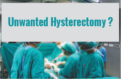 Doctors, Hospitals to face strong action for Unwanted Hysterectomies