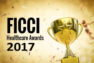 FICCI Healthcare Awards 2017 winners announced