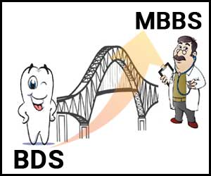 BDS to MBBS Bridge Course: MCI, DCI to review BDS currciculum to Examine Feasibility of Proposal