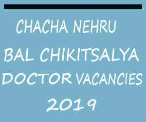 Chacha Nehru Bal Chikitsalaya Delhi releases 22 vacancies for Faculty, Medical Officer posts; APPLY NOW