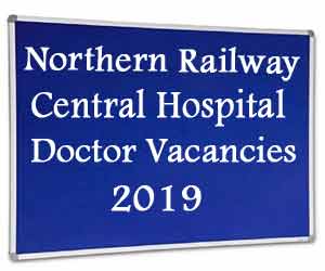 JOB ALERT: Northern Railway Central Hospital Delhi releases 22 vacancies for Senior Resident... - Medical Dialogues